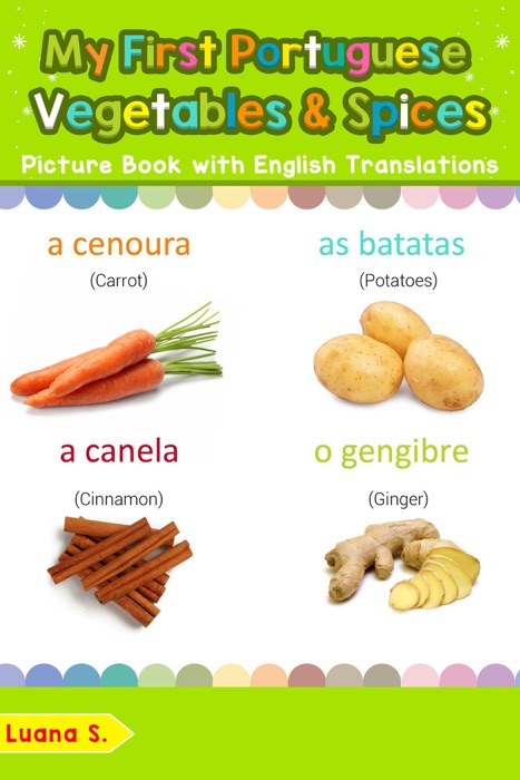 My First Portuguese Vegetables & Spices Picture Book with English Translations