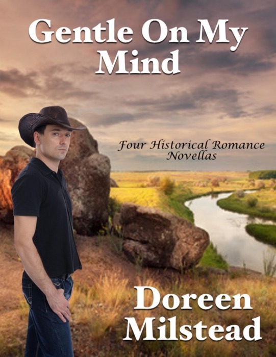 Gentle On My Mind: Four Historical Romance Novellas