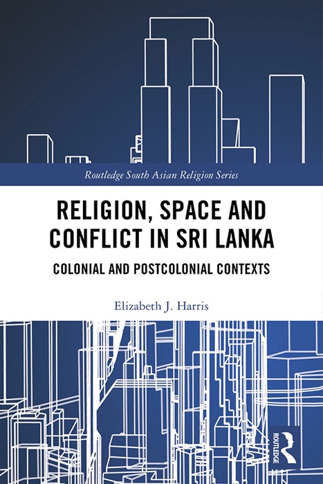 Religion, Space and Conflict in Sri Lanka