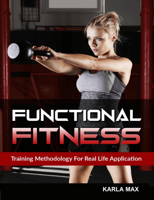 Functional Fitness - Training Methodology for Real Life Application
