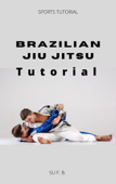 Brazilian Jiu Jitsu Tutorial - SU F. B.