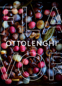 Ottolenghi Flavor - Yotam Ottolenghi, Ixta Belfrage & Tara Wigley