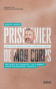 Prisonnier de mon corps - David Ledun, Caroline Bongrand, Cécile Martin-Cocher & Emmanuel Razavi