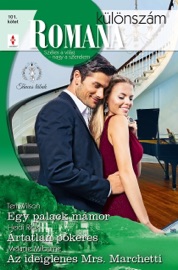 Romana különszám 101. - Egy palack mámor; Ártatlan pókeres; Az ideiglenes Mrs. Marchetti - Teri Wilson, Heidi Rice & Melanie Milburne by  Teri Wilson, Heidi Rice & Melanie Milburne PDF Download