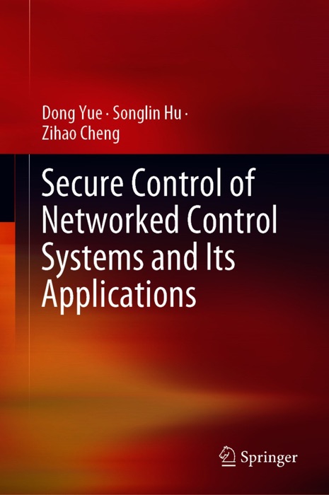 Secure Control of Networked Control Systems and Its Applications
