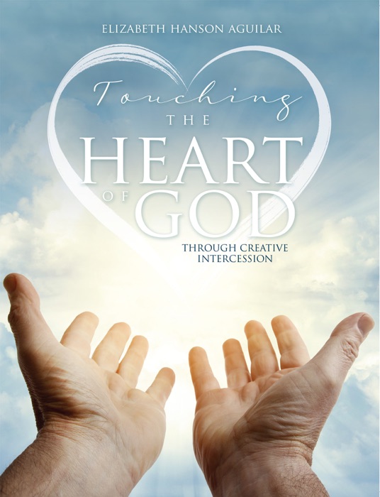 TOUCHING THE HEART OF GOD