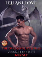 Leilani Love - The Dragon Ruby Series Volume 1: Books 1-3 artwork