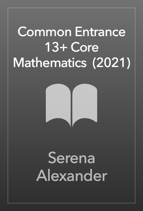 Common Entrance 13+ Core Mathematics for ISEB CE and KS3