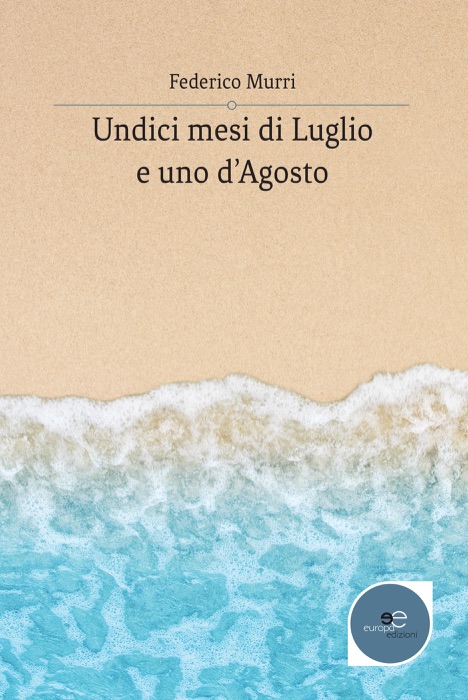 Undici mesi di luglio e uno d’agosto