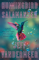 Jeff VanderMeer - Hummingbird Salamander artwork