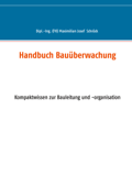 Handbuch Bauüberwachung - Maximilian Schröck