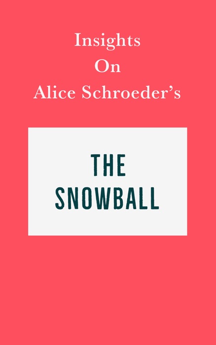 Insights on Alice Schroeder’s The Snowball