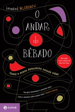 Capa do livro O Andar do Bêbado: Como o Acaso Determina Nossas Vidas de Leonard Mlodinow