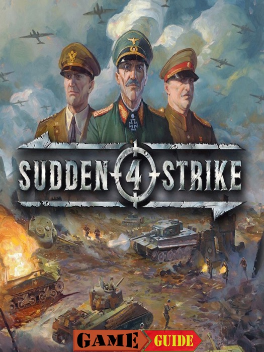 Sudden Strike 4 Game Guide