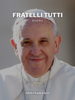 Fratelli Tutti - Papa Francisco