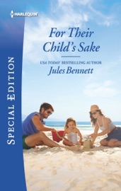 For Their Child's Sake - Jules Bennett by  Jules Bennett PDF Download