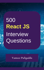 500 React JS Interview Questions and Answers - Vamsee Puligadda Cover Art