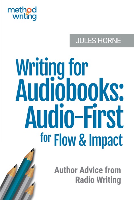 Writing for Audiobooks: Audio-First for Flow & Impact