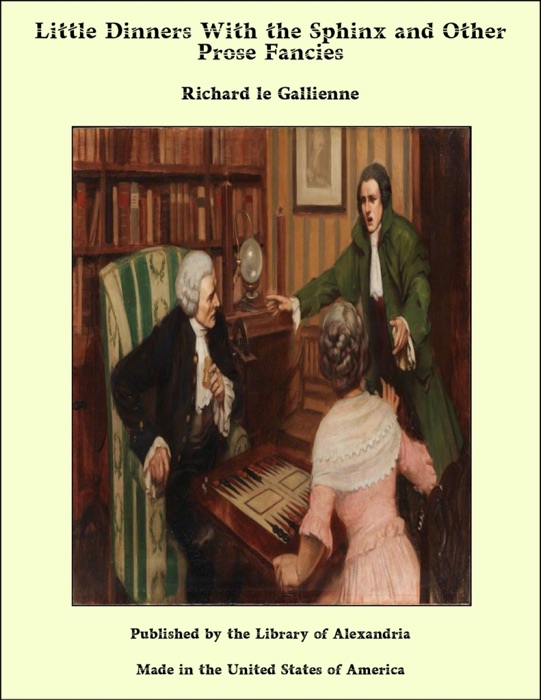 Little Dinners With the Sphinx and Other Prose Fancies