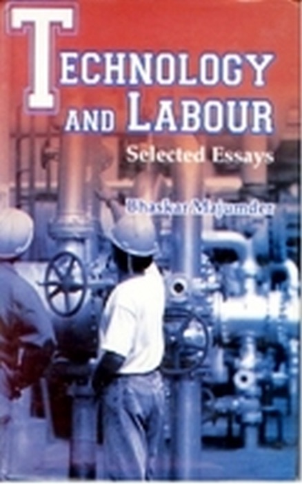 Technology And Labour Selected Essays