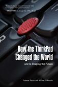 How the ThinkPad Changed the Worldâ€"and Is Shaping the Future - Arimasa Naitoh & William Holstein