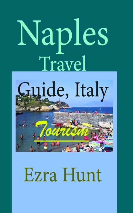 Naples Travel Guide, Italy: Tourism