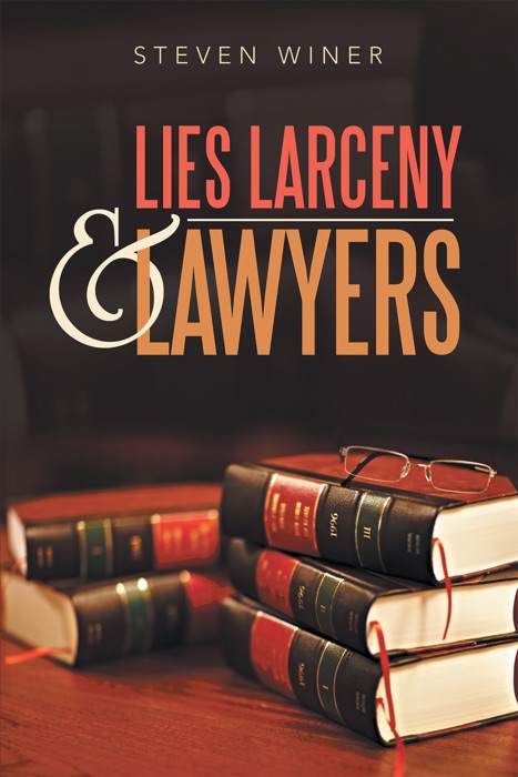 Lies                                   Larceny & Lawyers