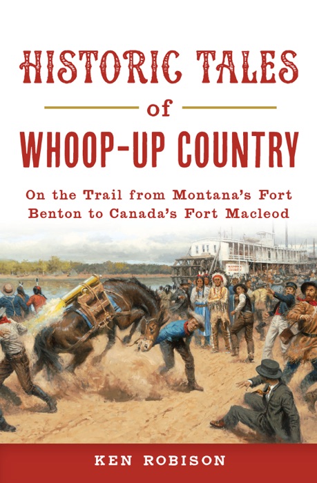 Historic Tales of Whoop-Up Country