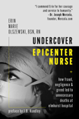 Undercover Epicenter Nurse - Erin Marie Olszewski & J. B. Handley