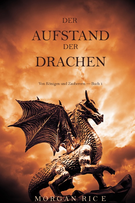 Der Aufstand der Drachen: Von Königen und Zauberern — Band 1