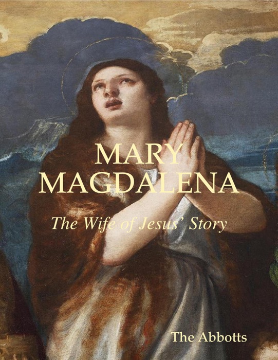 Mary Magdalena - The Wife of Jesus’ Story
