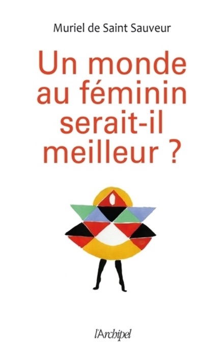 Un monde au féminin serait-il meilleur ?