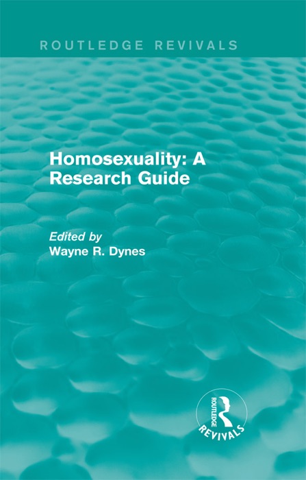 Routledge Revivals: Homosexuality: A Research Guide (1987)