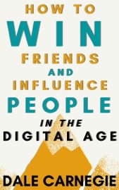 How to Win Friends and Influence People in the Digital Age - Dale Carnegie by  Dale Carnegie PDF Download
