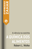 A química dos alimentos - Robert L. Wolke