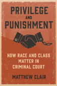 Privilege and Punishment - Matthew Clair