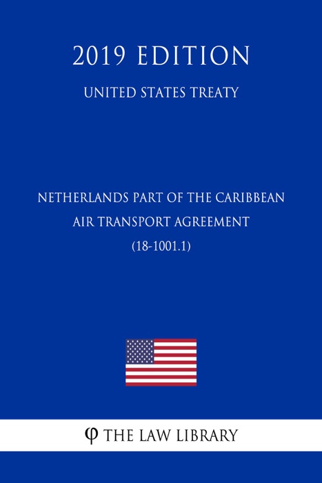 Netherlands Part of the Caribbean - Air Transport Agreement (18-1001.1) (United States Treaty)