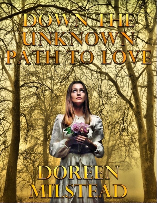 Down the Unknown Path to Love: A Pair of Historical Romances