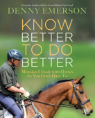 Know Better to Do Better - Denny Emerson