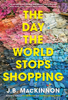 J.B. MacKinnon - The Day the World Stops Shopping artwork