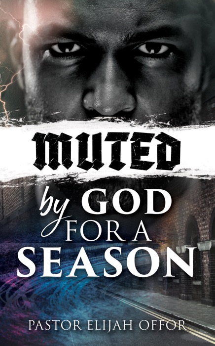 MUTED BY GOD FOR A SEASON