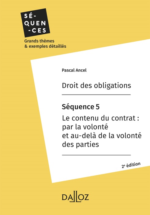 Droit des obligations. Séquence 5 - Contenu du contrat : par la volonté et au-delà de la volonté