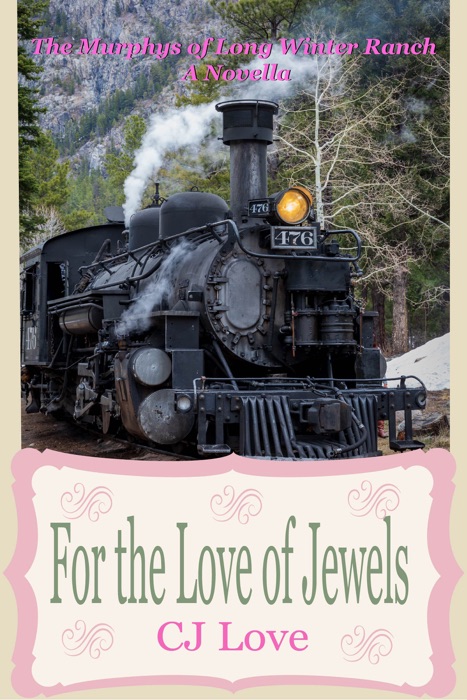 For the Love of Jewels: The Murphys of Long Winter Ranch, a Novella