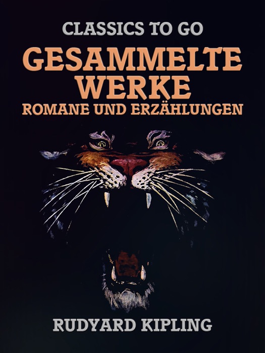 Rudyard Kipling - Gesammelte Werke - Romane und ErzÀhlungen