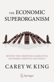 The Economic Superorganism - Carey W. King
