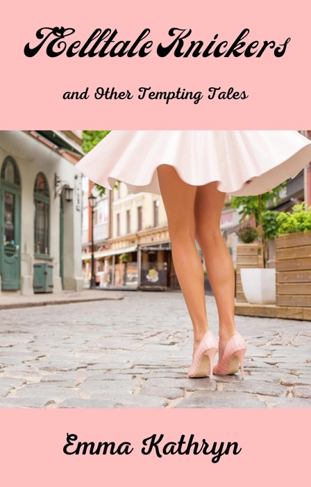 Telltale Knickers and Other Tempting Tales