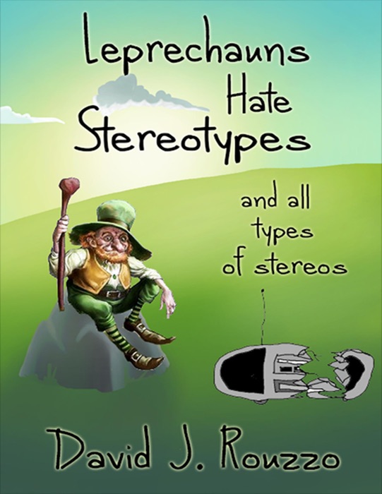 Leprechauns Hate Stereotypes and All Types of Stereos