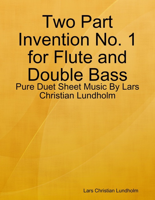 Two Part Invention No. 1 for Flute and Double Bass - Pure Duet Sheet Music By Lars Christian Lundholm
