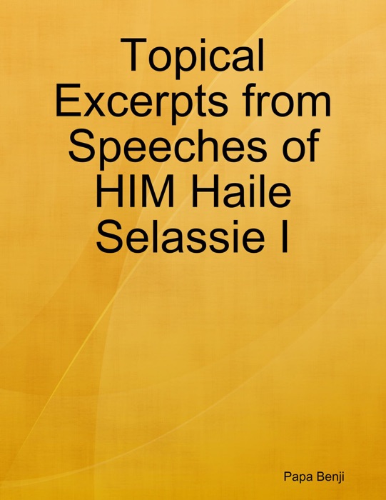 Topical Excerpts from Speeches of HIM Haile Selassie