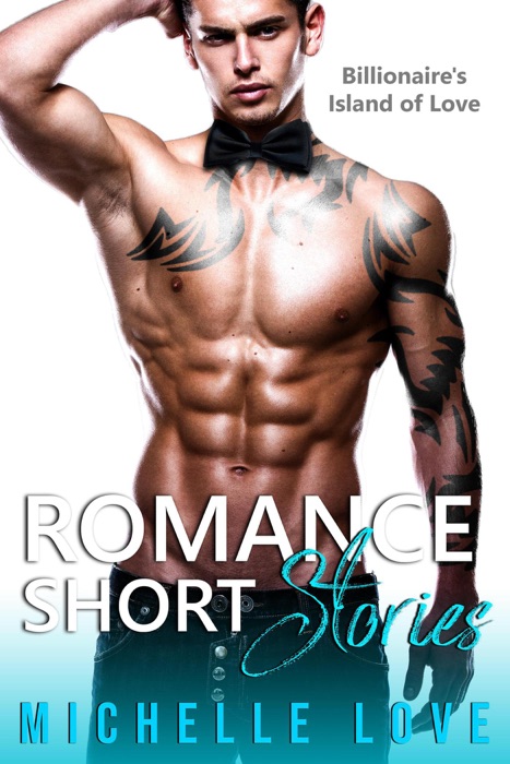 Romance Short Stories: Billionaires Island of Love